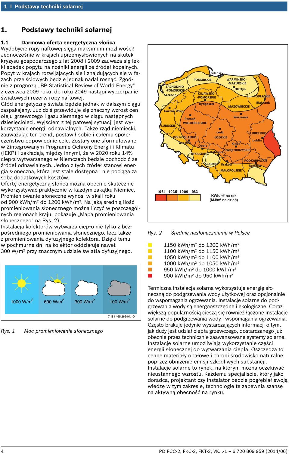 Popyt w krajach rozwijających się i znajdujących się w fazach przejściowych będzie jednak nadal rosnąć.