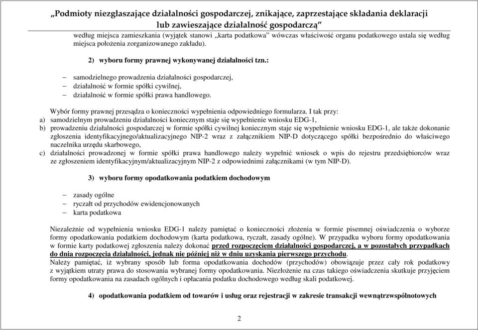 Wybór formy prawnej przesądza o konieczności wypełnienia odpowiedniego formularza.