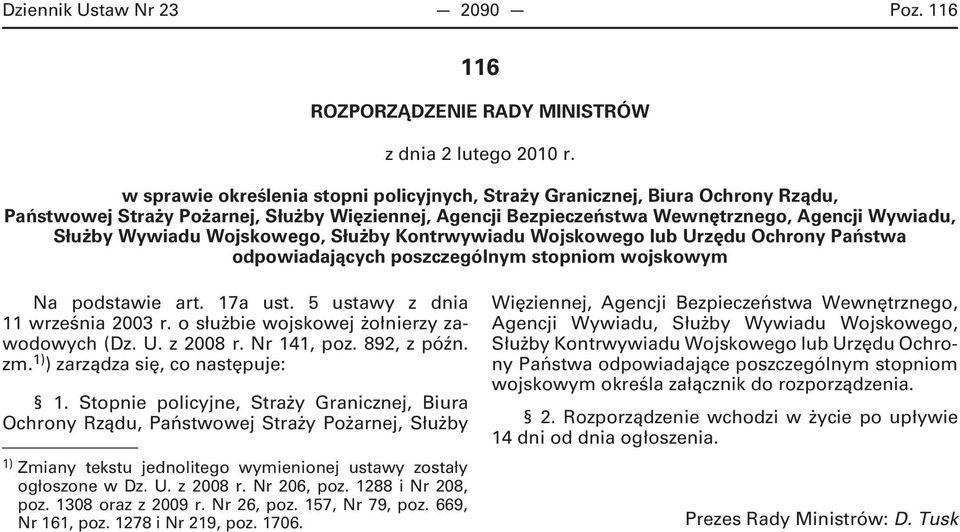 Służby Kontrwywiadu Wojskowego lub Urzędu Ochrony Państwa odpowiadających poszczególnym stopniom wojskowym Na podstawie art. 17a ust. 5 ustawy z dnia 11 września 2003 r.