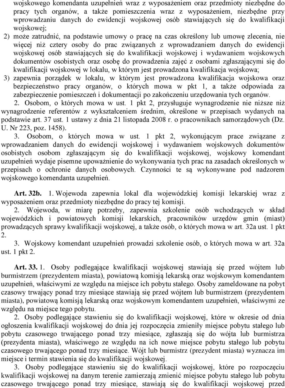 wprowadzaniem danych do ewidencji wojskowej osób stawiających się do kwalifikacji wojskowej i wydawaniem wojskowych dokumentów osobistych oraz osobę do prowadzenia zajęć z osobami zgłaszającymi się