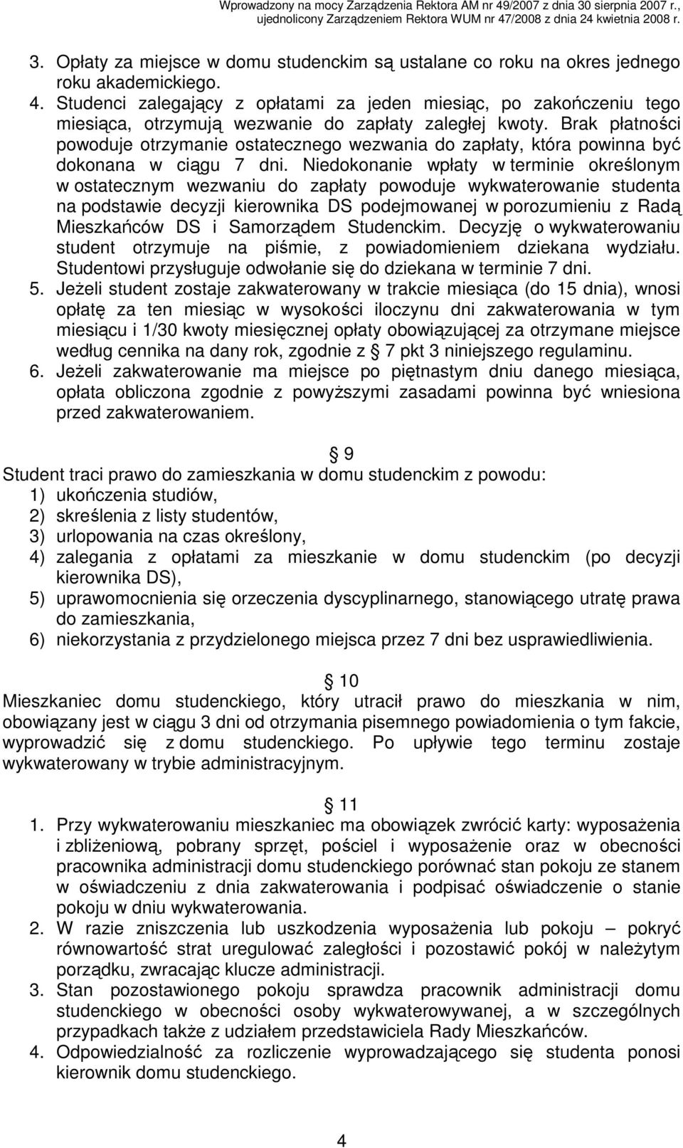 Brak płatności powoduje otrzymanie ostatecznego wezwania do zapłaty, która powinna być dokonana w ciągu 7 dni.