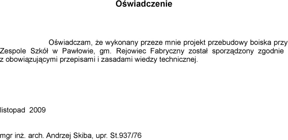 Rejowiec Fabryczny został sporządzony zgodnie z obowiązującymi