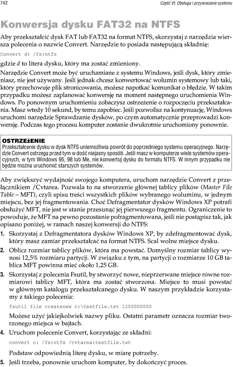 Narzêdzie Convert mo e byæ uruchamiane z systemu Windows, jeœli dysk, który zmieniasz, nie jest u ywany.