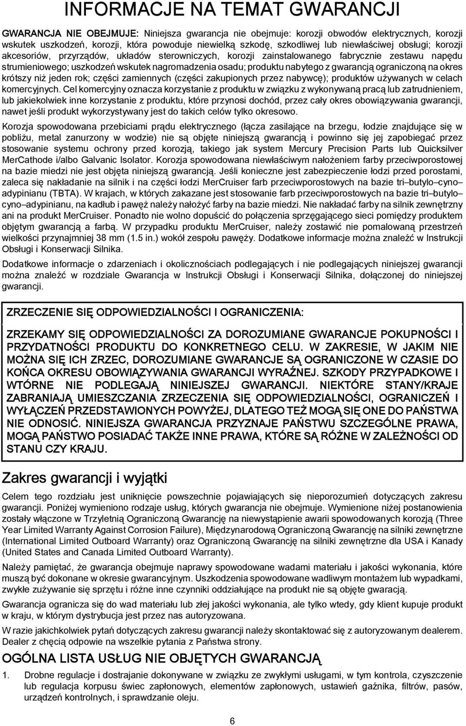 ogrniczoną n okres krótszy niż jeden rok; części zmiennych (części zkupionych przez nywcę); produktów używnych w celch komercyjnych.