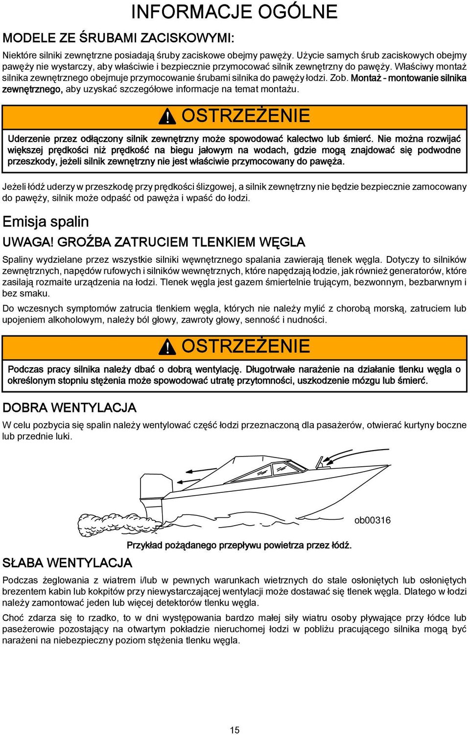 Zo. Montż - montownie silnik zewnętrznego, y uzyskć szczegółowe informcje n temt montżu.! OSTRZEŻENIE Uderzenie przez odłączony silnik zewnętrzny może spowodowć klectwo lu śmierć.