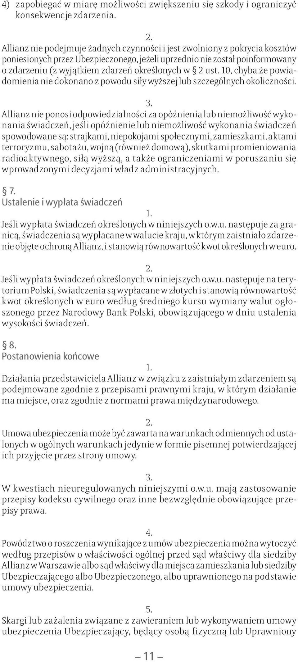 2 ust. 10, chyba że powiadomienia nie dokonano z powodu siły wyższej lub szczególnych okoliczności. 3.