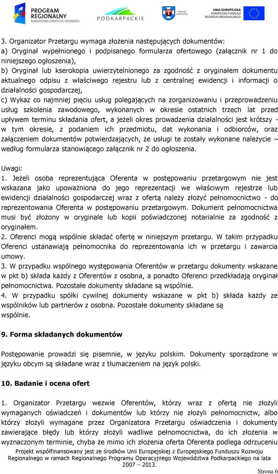 polegających na zorganizowaniu i przeprowadzeniu usług szkolenia zawodowego, wykonanych w okresie ostatnich trzech lat przed upływem terminu składania ofert, a jeżeli okres prowadzenia działalności