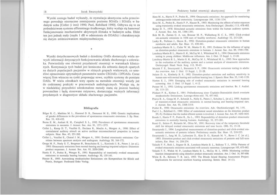Efekt ten jest jednak mały (rzędu l db w odniesieniu do EAEs) i charakteryzuje się dużym zróżnicowaniem międzyosobniczym.