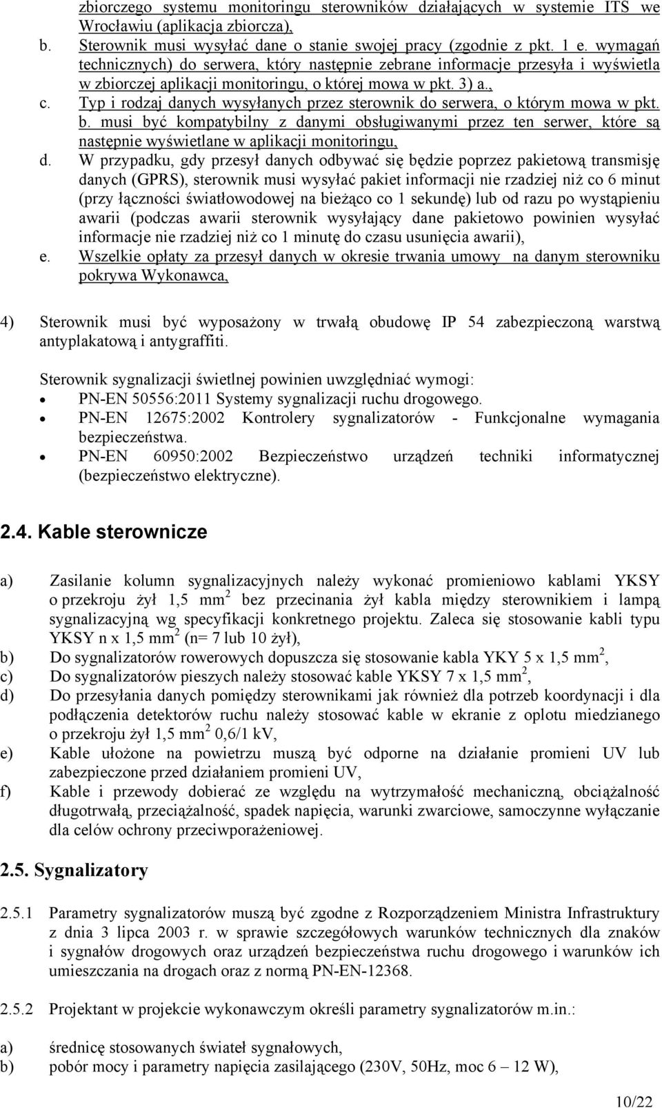 Typ i rodzaj danych wysyłanych przez sterownik do serwera, o którym mowa w pkt. b.