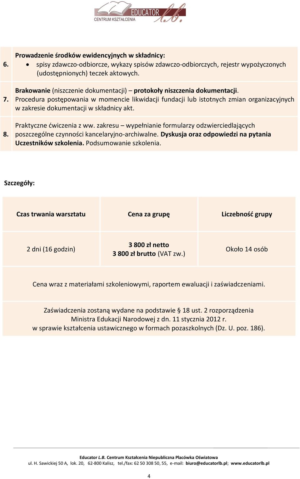 Procedura postępowania w momencie likwidacji fundacji lub istotnych zmian organizacyjnych w zakresie dokumentacji w składnicy akt. Praktyczne ćwiczenia z ww.