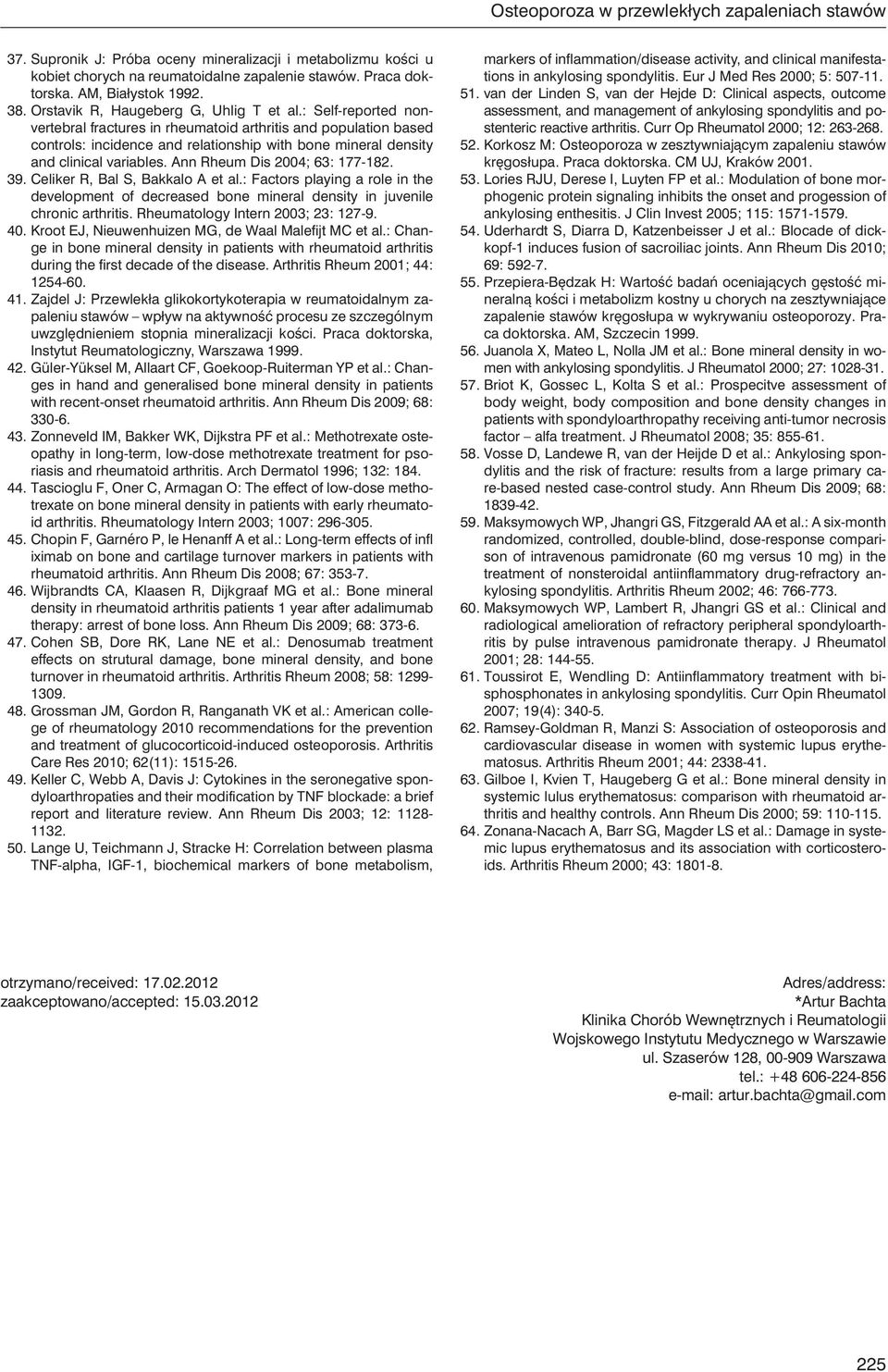 : Self-reported nonvertebral fractures in rheumatoid arthritis and population based controls: incidence and relationship with bone mineral density and clinical variables.