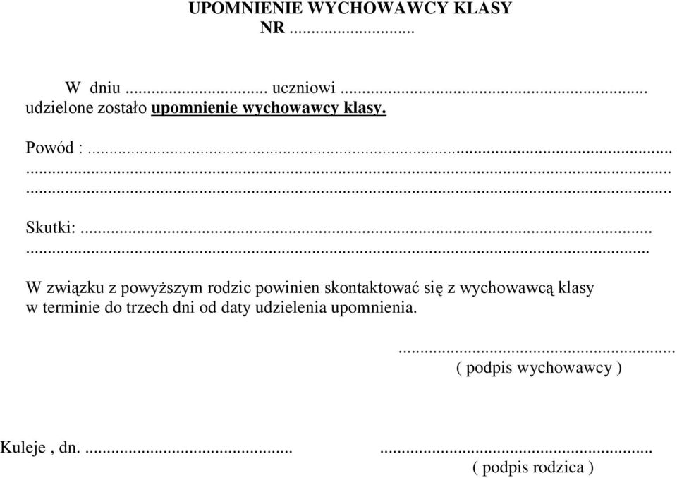 ..... W związku z powyższym rodzic powinien skontaktować się z wychowawcą klasy