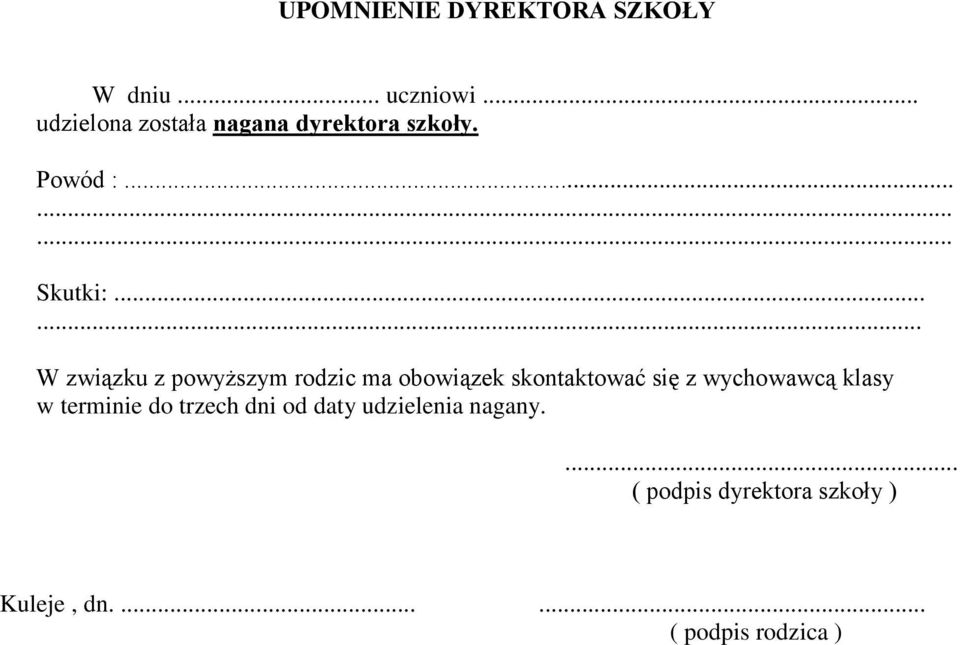 ..... W związku z powyższym rodzic ma obowiązek skontaktować się z wychowawcą