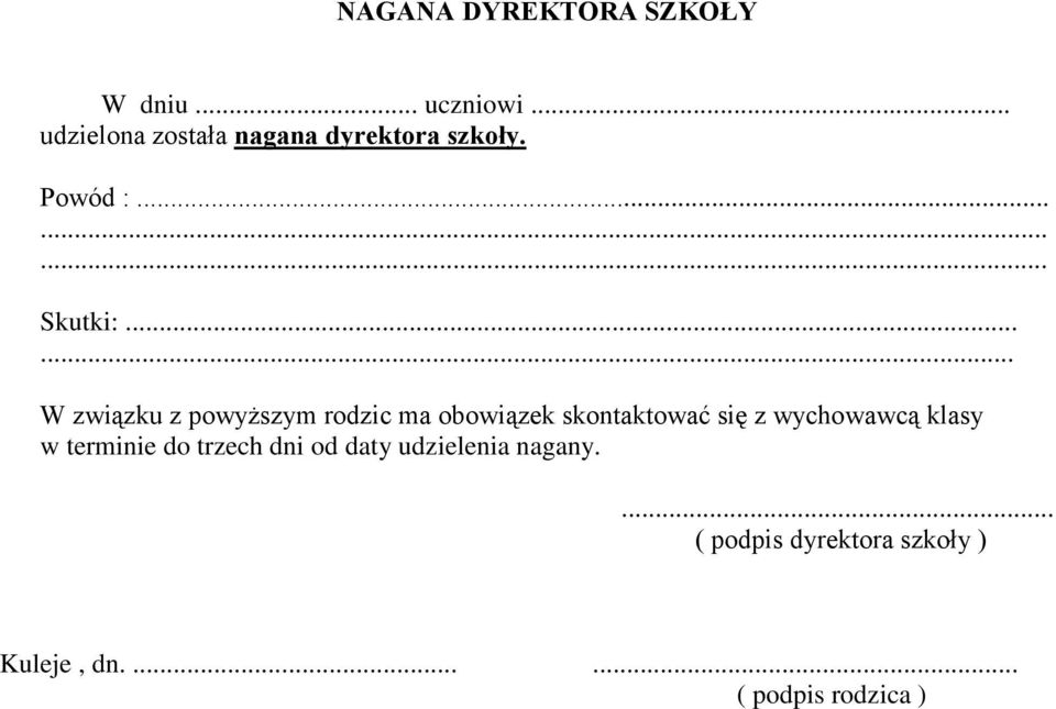 ..... W związku z powyższym rodzic ma obowiązek skontaktować się z wychowawcą