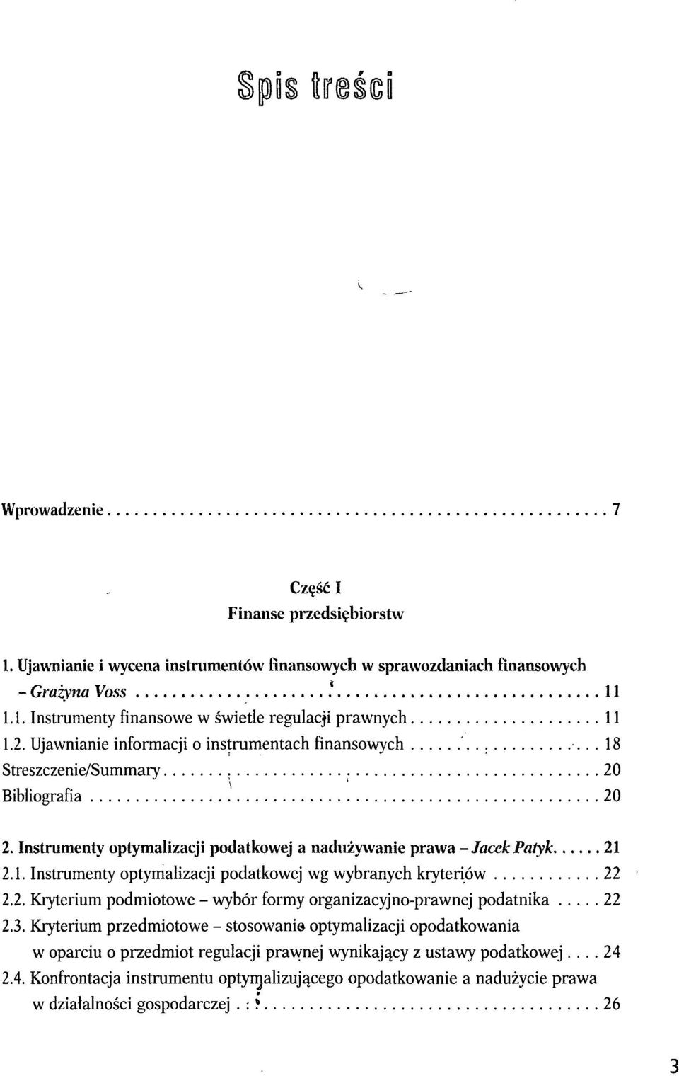 2. Kryterium podmiotowe - wybór formy organizacyjno-prawnej podatnika 22 2.3.