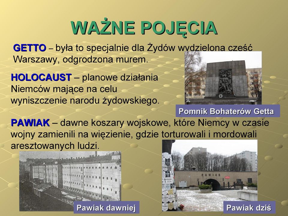 Pomnik Bohaterów Getta PAWIAK dawne koszary wojskowe, które Niemcy w czasie wojny