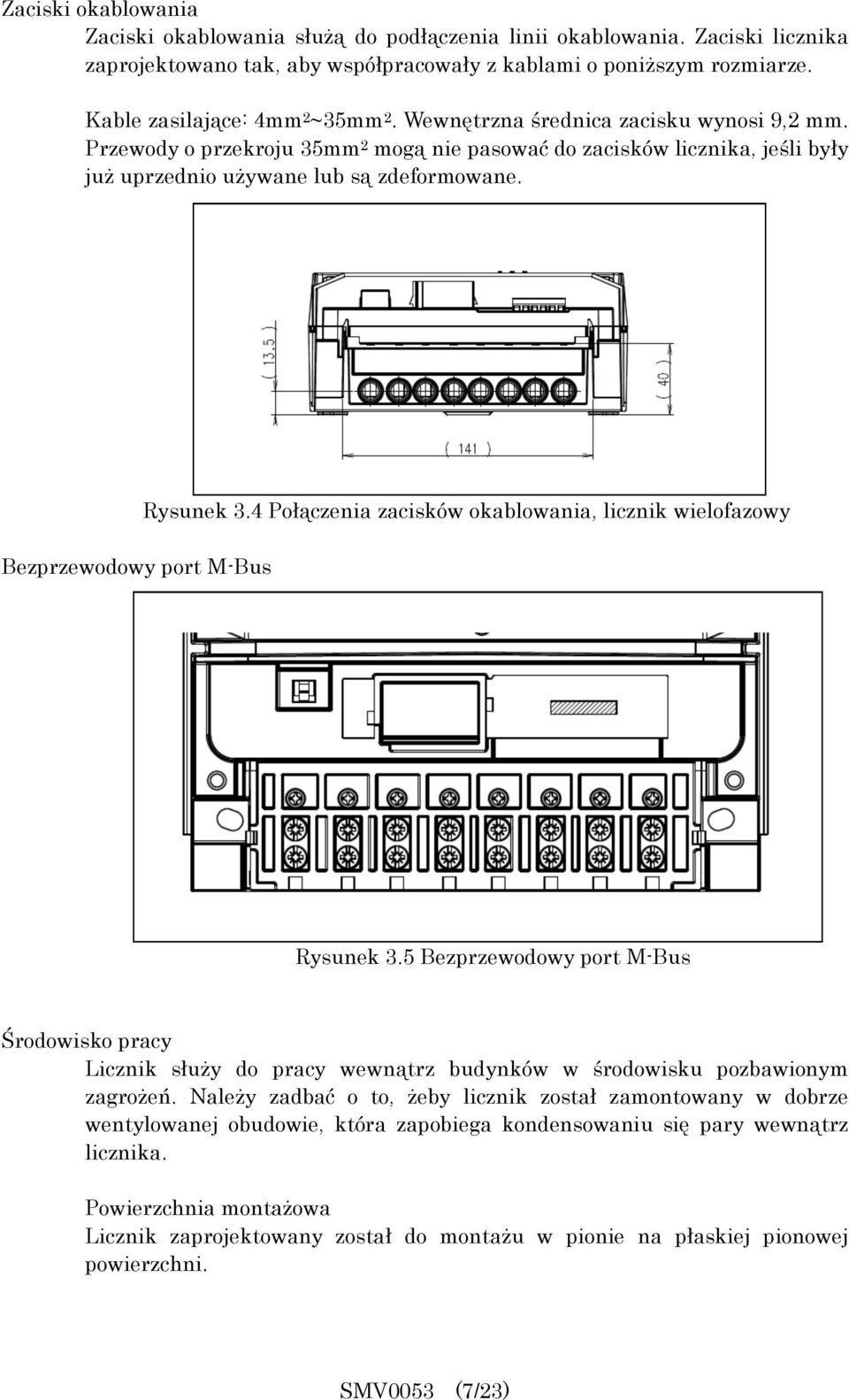 Bezprzewodowy port M-Bus Rysunek 3.4 Połączenia zacisków okablowania, licznik wielofazowy Rysunek 3.