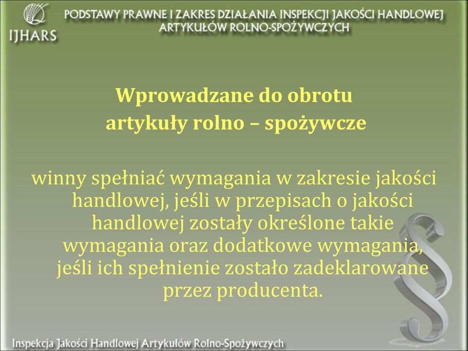 jakości handlowej zostały określone takie wymagania oraz