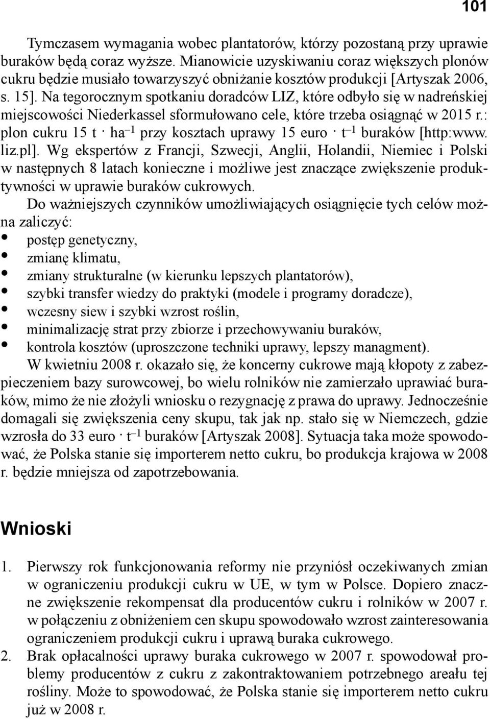 Na tegorocznym spotkaniu doradców LIZ, które odbyło się w nadreńskiej miejscowości Niederkassel sformułowano cele, które trzeba osiągnąć w 2015 r.