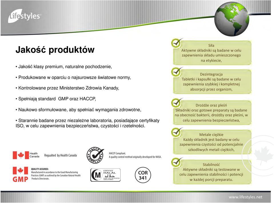 HACCP, Naukowo sformułowane, aby spełniać wymagania zdrowotne, Starannie badane przez niezależne laboratoria, posiadające certyfikaty ISO, w celu zapewnienia bezpieczeństwa, czystości i rzetelności.