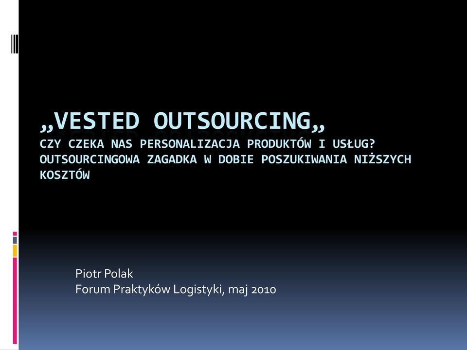 OUTSOURCINGOWA ZAGADKA W DOBIE POSZUKIWANIA