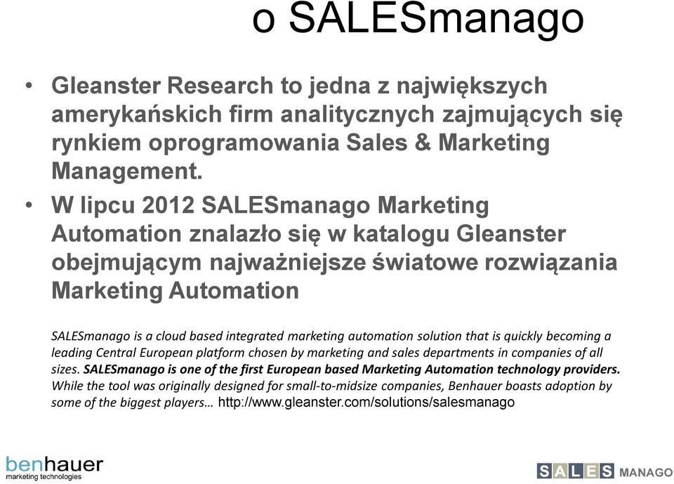 marketing automation solution that is quickly becoming a leading Central European platform chosen by marketing and sales departments in companies of all sizes.