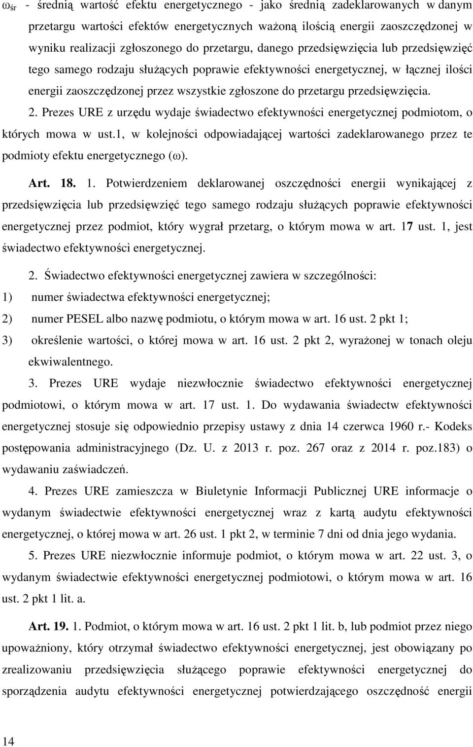 przedsięwzięcia. 2. Prezes URE z urzędu wydaje świadectwo efektywności energetycznej podmiotom, o których mowa w ust.