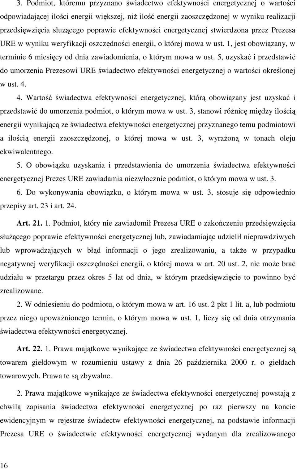 1, jest obowiązany, w terminie 6 miesięcy od dnia zawiadomienia, o którym mowa w ust.