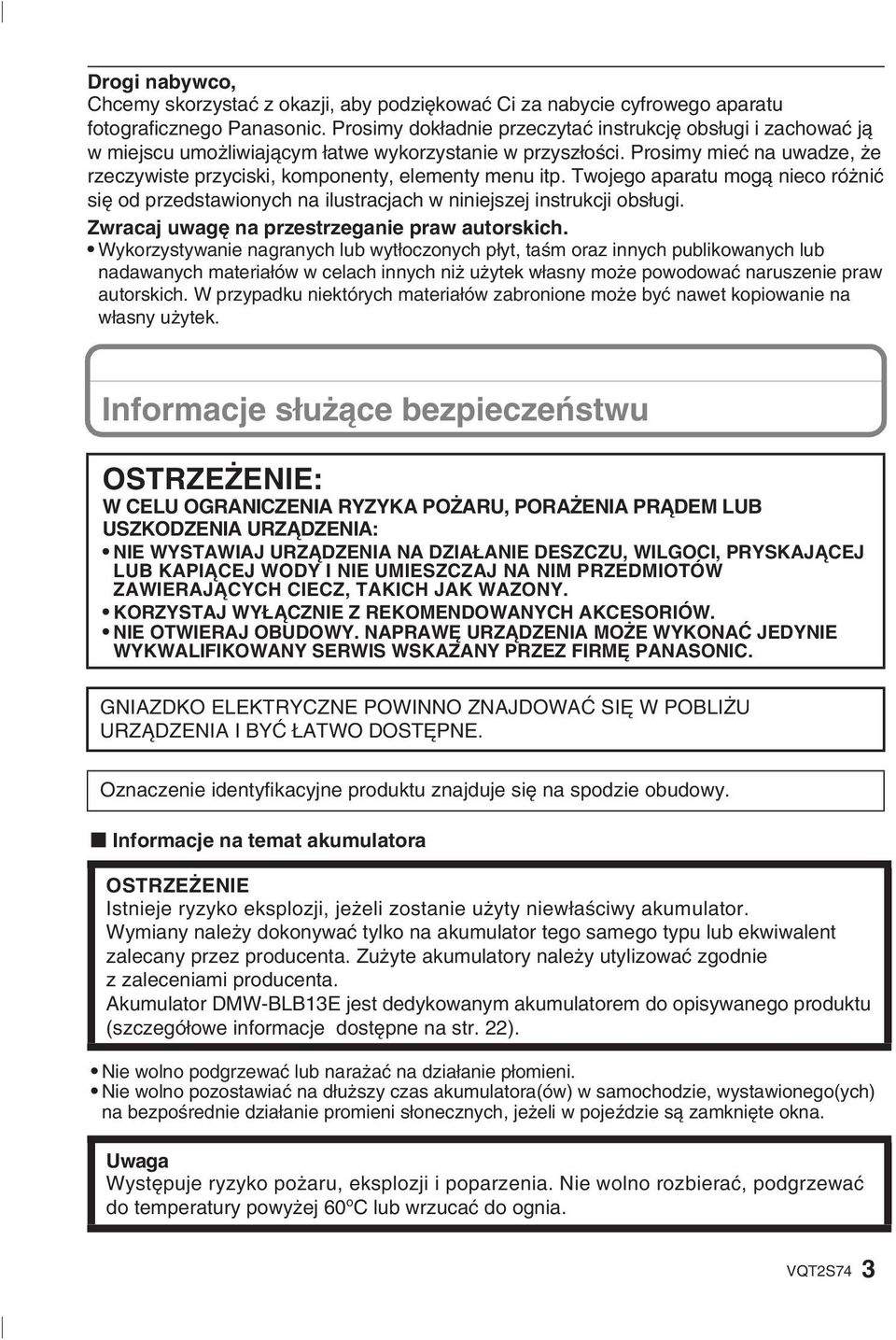 Prosimy mieć na uwadze, że rzeczywiste przyciski, komponenty, elementy menu itp. Twojego aparatu mogą nieco różnić się od przedstawionych na ilustracjach w niniejszej instrukcji obsługi.