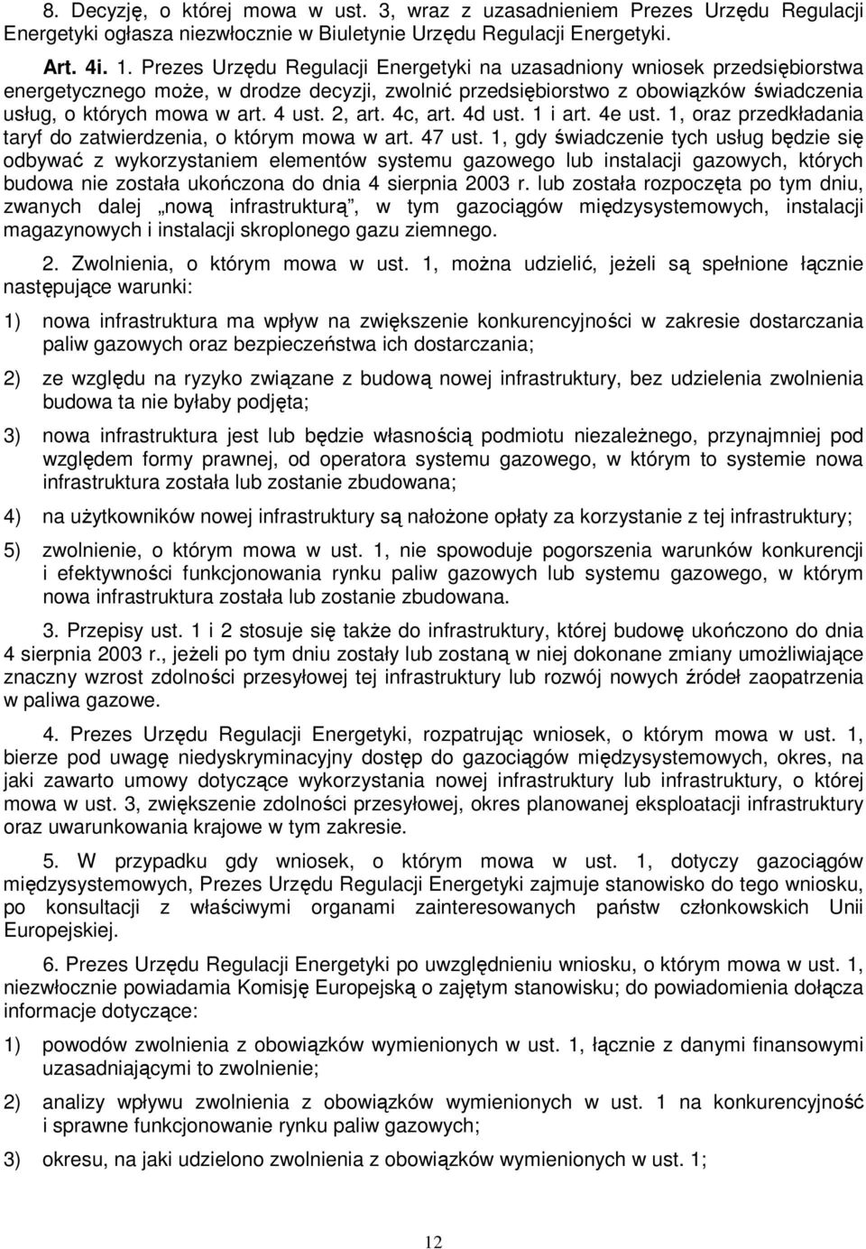 2, art. 4c, art. 4d ust. 1 i art. 4e ust. 1, oraz przedkładania taryf do zatwierdzenia, o którym mowa w art. 47 ust.