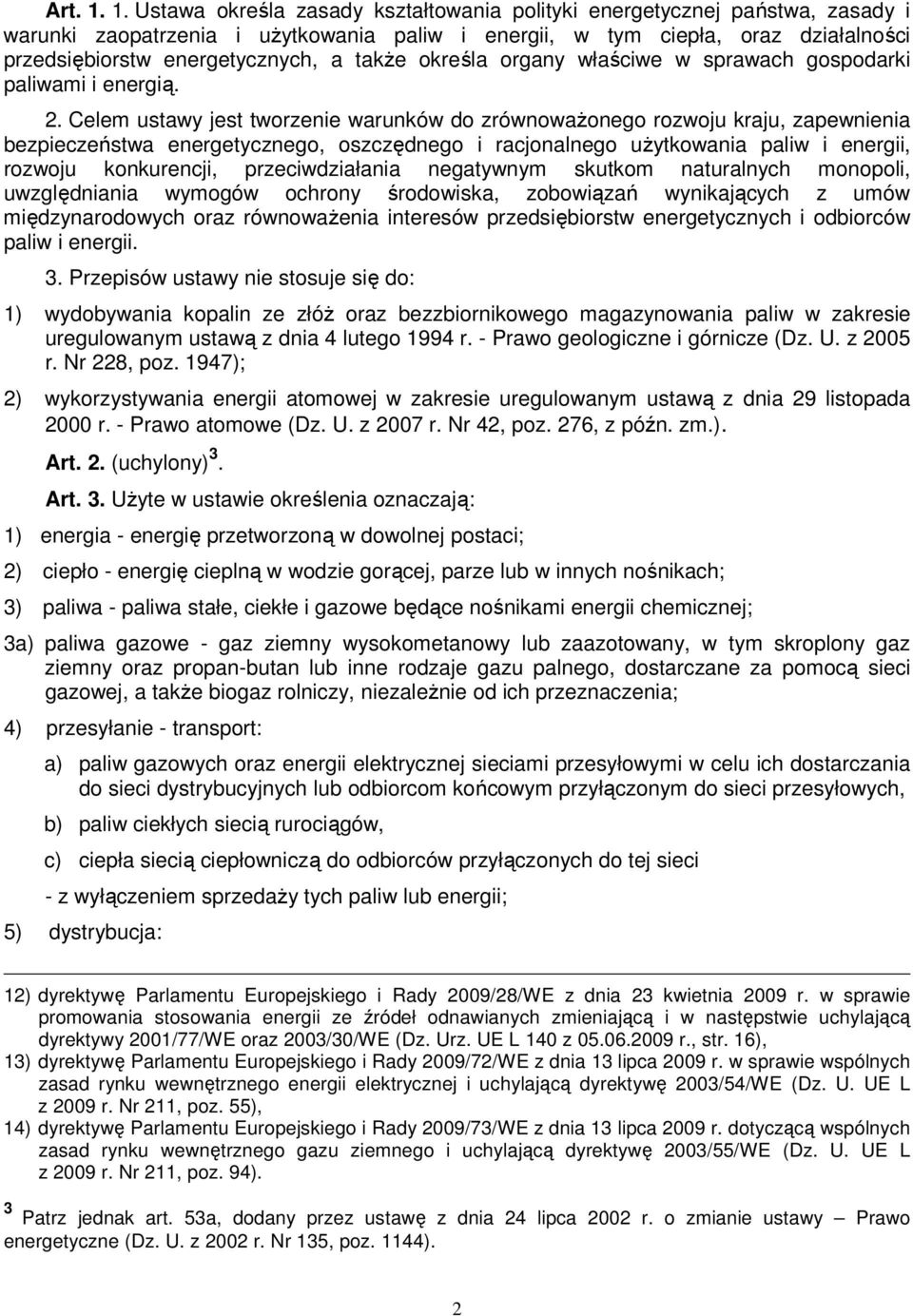 także określa organy właściwe w sprawach gospodarki paliwami i energią. 2.