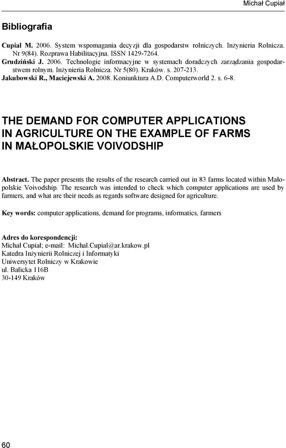 THE DEMAND FOR COMPUTER APPLICATIONS IN AGRICULTURE ON THE EXAMPLE OF FARMS IN MAŁOPOLSKIE VOIVODSHIP Abstract.