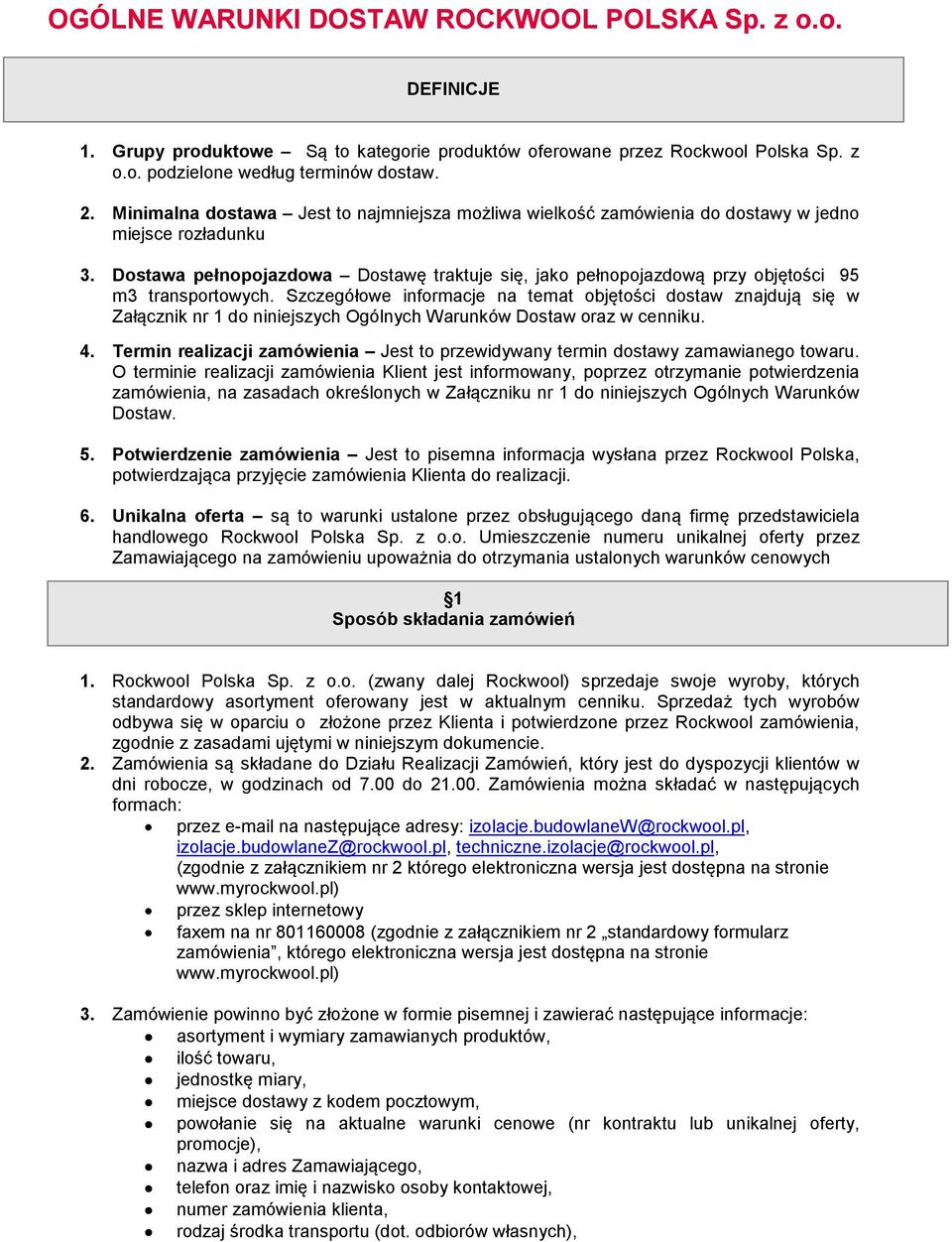 Dostawa pełnopojazdowa Dostawę traktuje się, jako pełnopojazdową przy objętości 95 m3 transportowych.