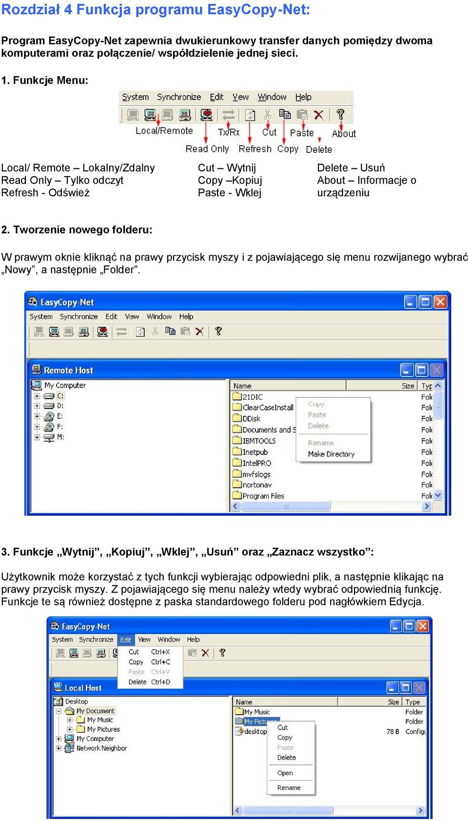 Tworzenie nowego folderu: W prawym oknie kliknąć na prawy przycisk myszy i z pojawiającego się menu rozwijanego wybrać Nowy, a następnie Folder. 3.