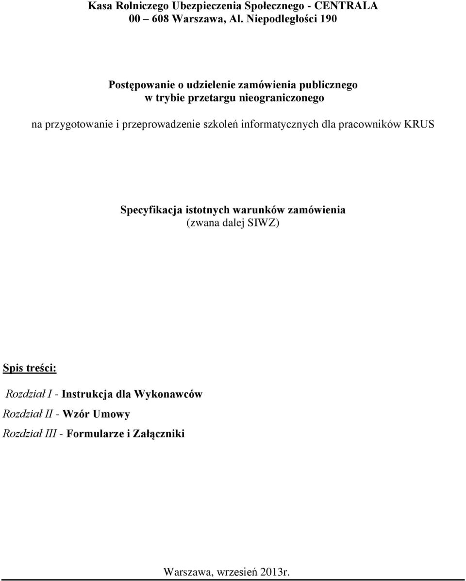 przygotowanie i przeprowadzenie szkoleń informatycznych dla pracowników KRUS Specyfikacja istotnych warunków