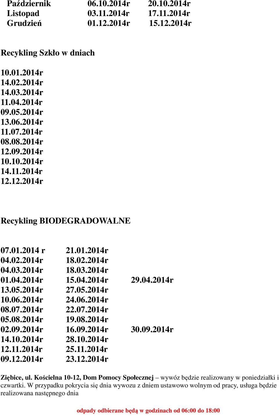 05.2014r 27.05.2014r 10.06.2014r 24.06.2014r 05.08.2014r 19.08.2014r 02.09.2014r 16.09.2014r 30.09.2014r 14.10.2014r 28.10.2014r 12.11.2014r 25.11.2014r 09.12.2014r 23.12.2014r Ziębice, ul.