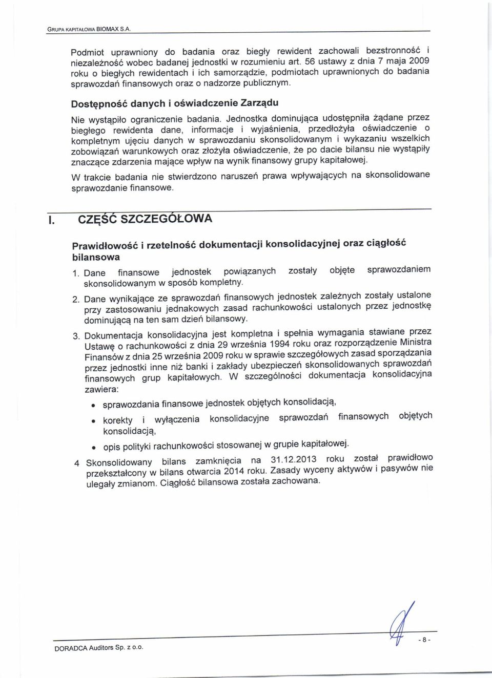 Dostqpno66 danych i oswiadczenie Zarzqdu Nie wystqpilo ograniczenie badania.