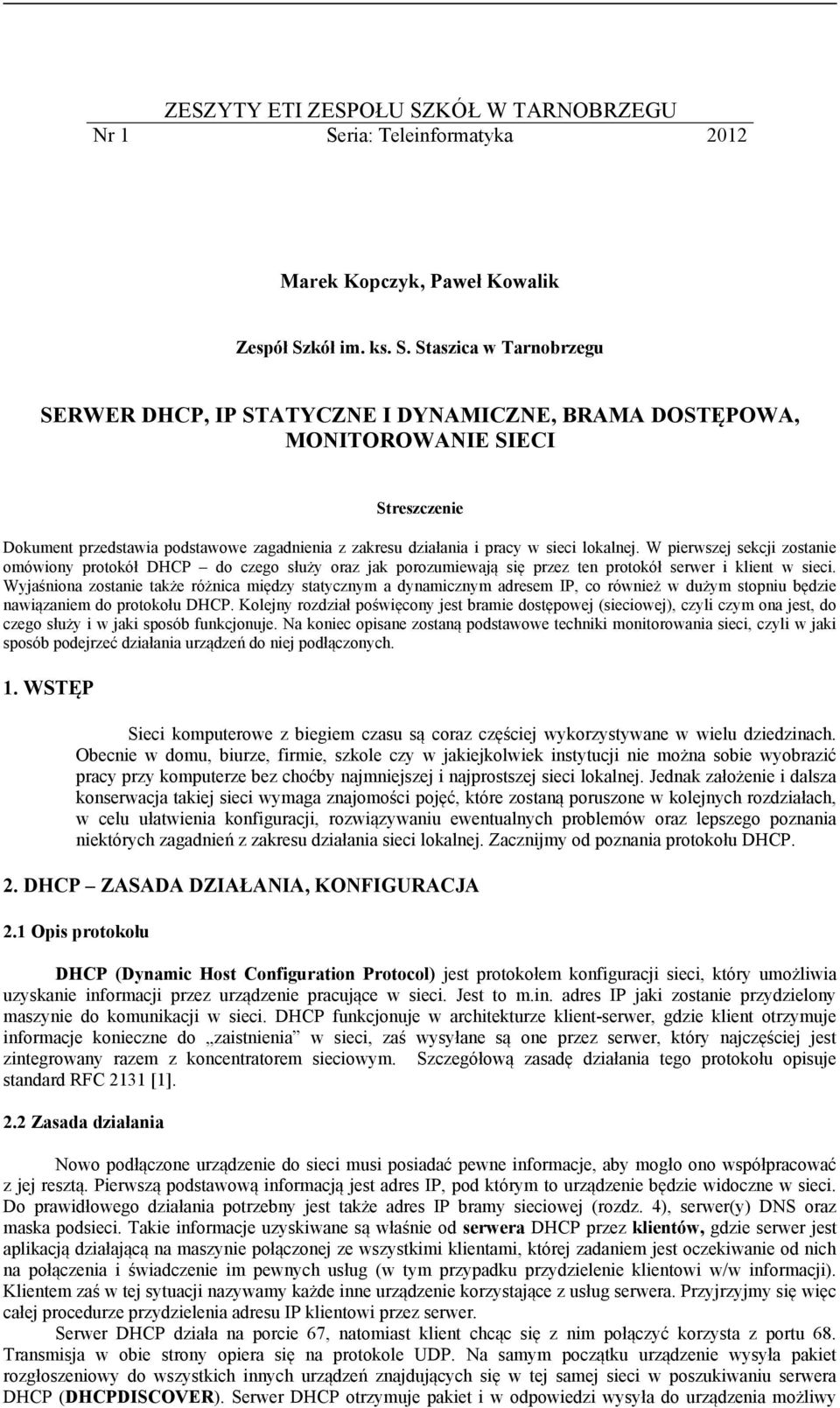 ria: Teleinformatyka 2012 Marek Kopczyk, Paweł Kowalik Zespół Sz