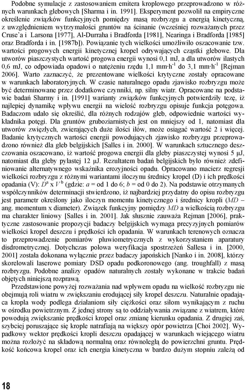 a i Larsona [1977], Al-Durraha i Bradforda [1981], Nearinga i Bradforda [1985] oraz Bradforda i in. [1987b]). Powiązanie tych wielkości umożliwiło oszacowanie tzw.