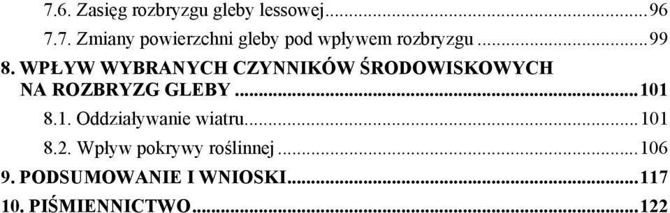 1. Oddziaływanie wiatru... 101 8.2. Wpływ pokrywy roślinnej... 106 9.