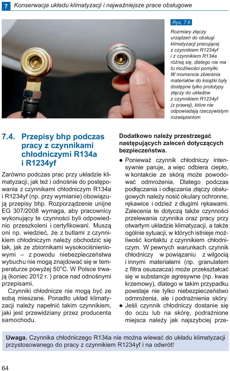 W momencie zbierania materiałów do książki były dostępne tylko prototypy złączy do układów z czynnikiem R1234y