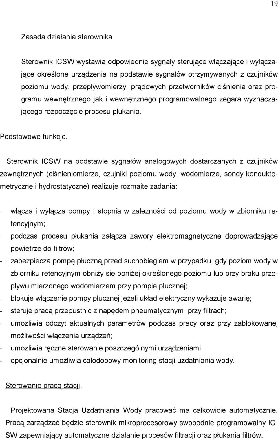 przetworników ciśnienia oraz programu wewnętrznego jak i wewnętrznego programowalnego zegara wyznaczającego rozpoczęcie procesu płukania. Podstawowe funkcje.