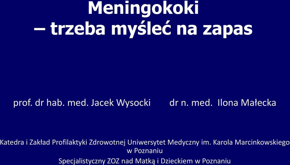 Ilona Małecka Katedra i Zakład Profilaktyki Zdrowotnej