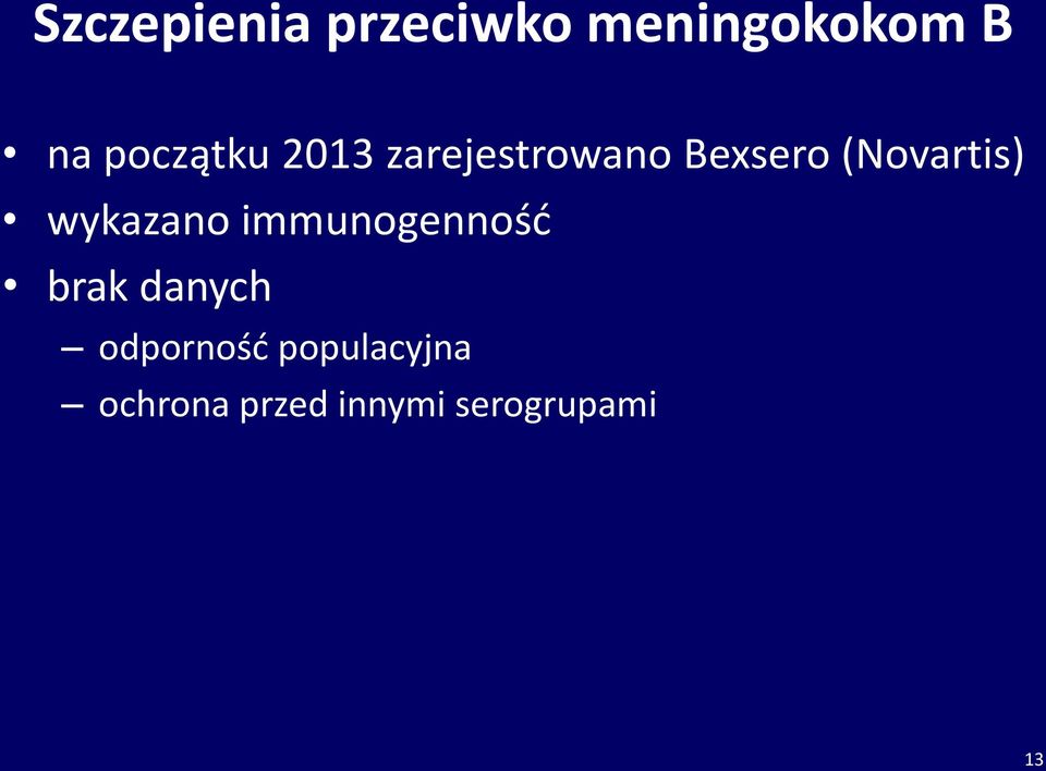 (Novartis) wykazano immunogenność brak