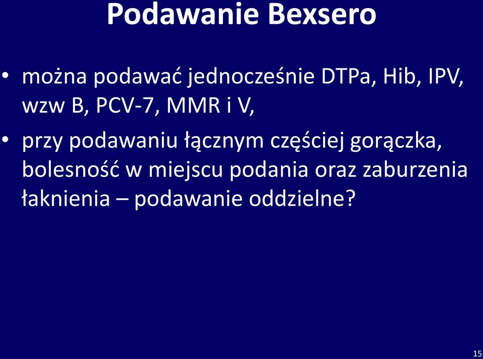 łącznym częściej gorączka, bolesność w miejscu