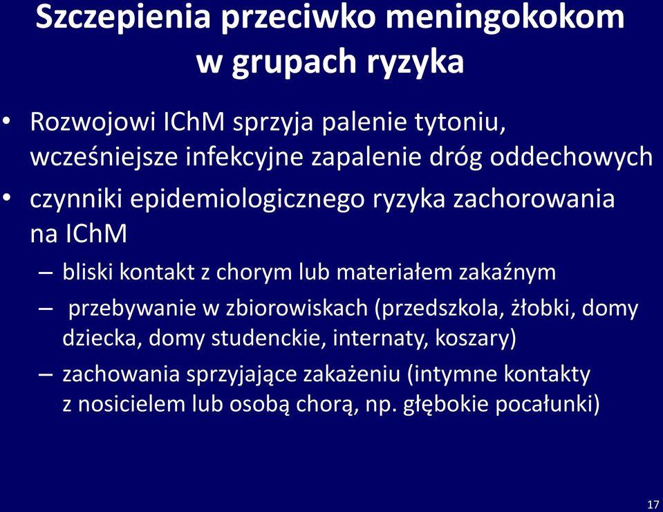 chorym lub materiałem zakaźnym przebywanie w zbiorowiskach (przedszkola, żłobki, domy dziecka, domy studenckie,