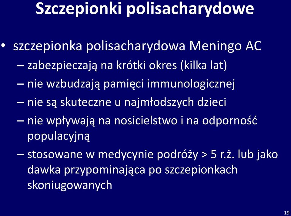 najmłodszych dzieci nie wpływają na nosicielstwo i na odporność populacyjną stosowane