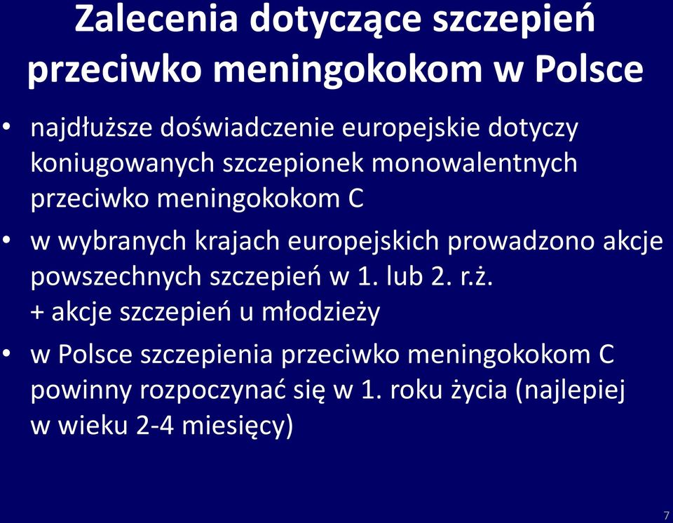 europejskich prowadzono akcje powszechnych szczepień w 1. lub 2. r.ż.