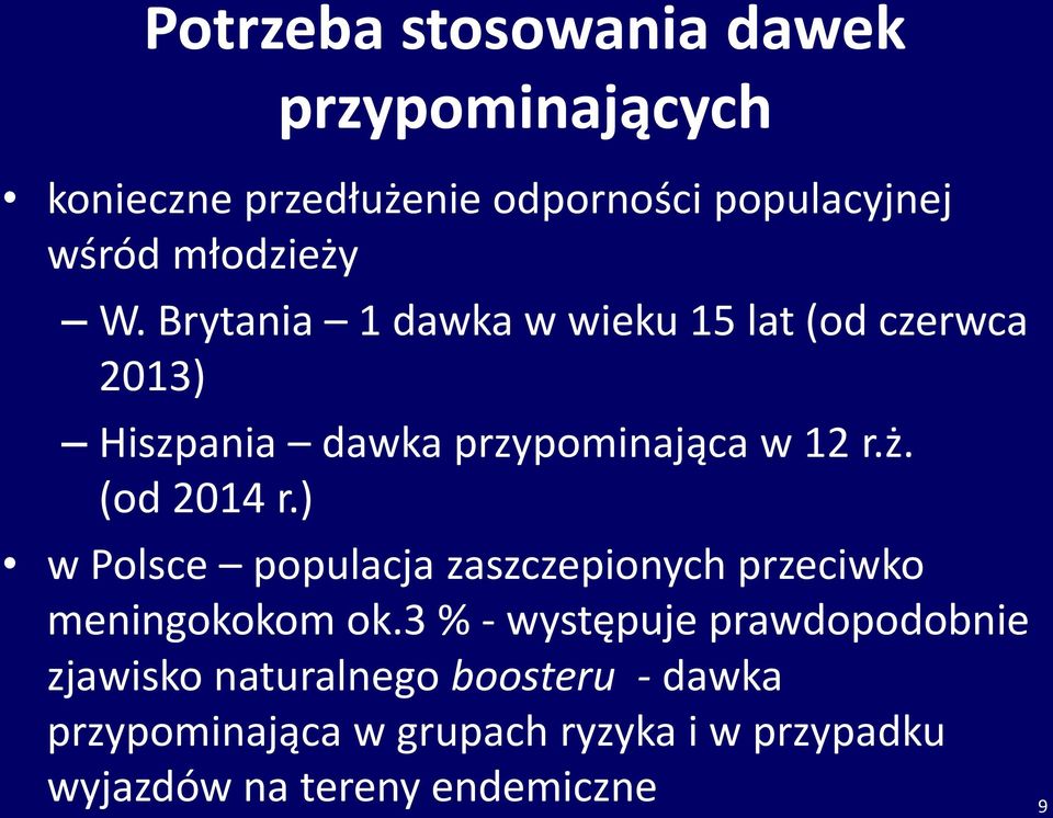 ) w Polsce populacja zaszczepionych przeciwko meningokokom ok.