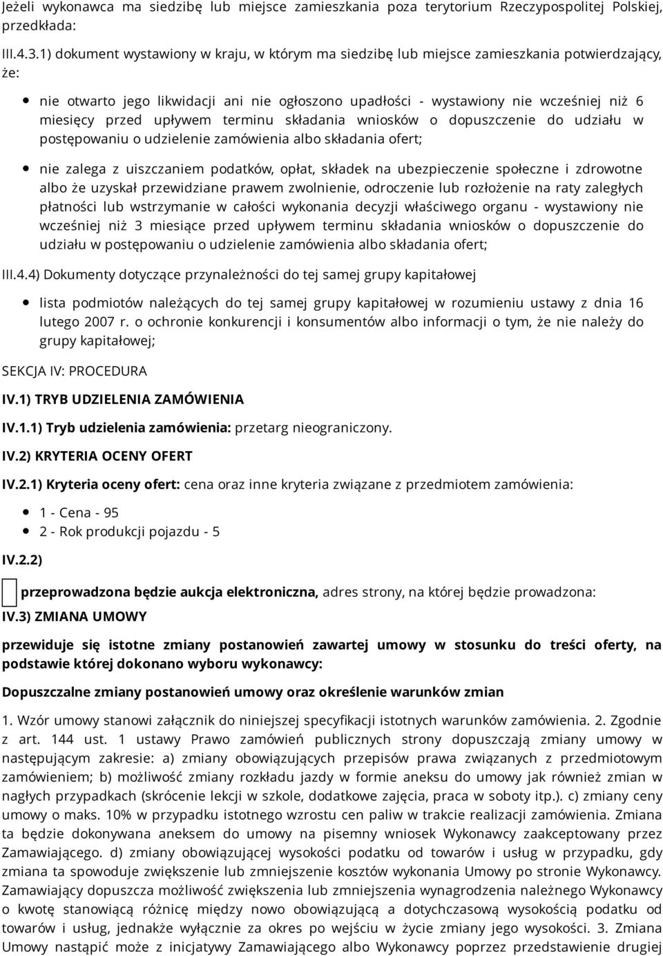 przed upływem terminu składania wniosków o dopuszczenie do udziału w postępowaniu o udzielenie zamówienia albo składania ofert; nie zalega z uiszczaniem podatków, opłat, składek na ubezpieczenie